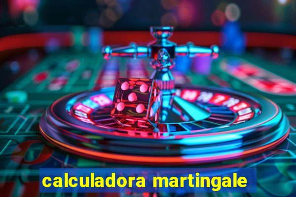 calculadora martingale